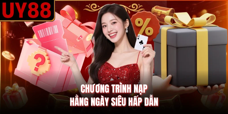 Chương trình nạp hằng ngày siêu hấp dẫn