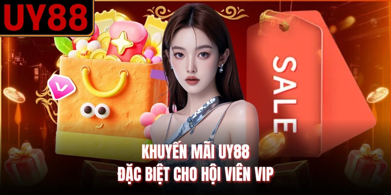 Khuyến mãi UY88 đặc biệt cho hội viên VIP