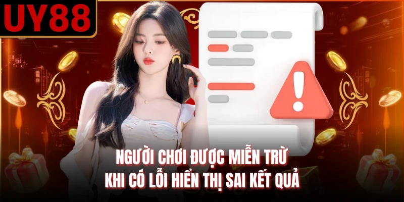 Người chơi được miễn trừ khi có lỗi hiển thị sai kết quả